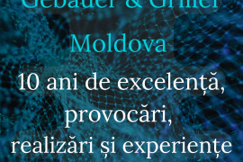 Gebauer & Griller Moldova - 10 ani de excelență, provocări, realizări și experiențe acumulate